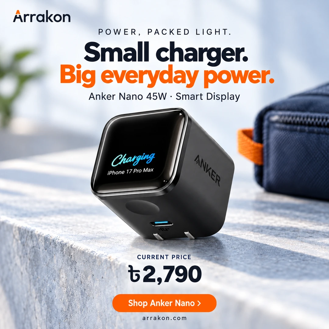 Anker Nano 45W Smart Display charger, current price Tk 2,790. Small charger. Big everyday power.